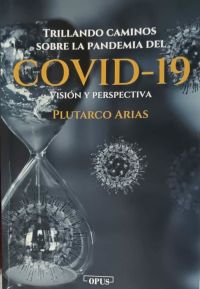 Portada del libro Trillando caminos sobre la pandemia COVID 19. Visión y perspectivas.