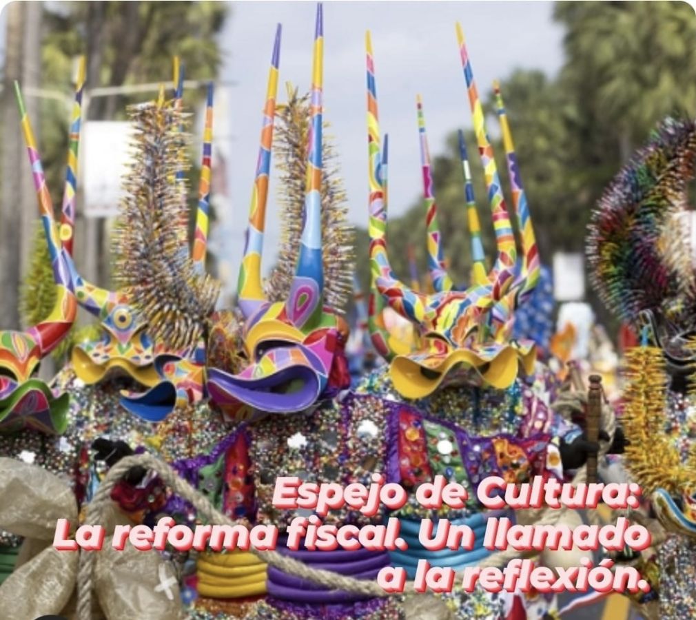 Espejo de Cultura: El impacto de la reforma fiscal en la cultura dominicana.